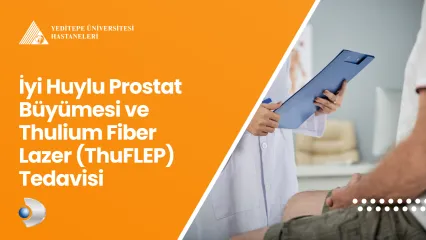 İyi Huylu Prostat Büyümesi ve Thulium Fiber Lazer (ThuFLEP) Tedavisi