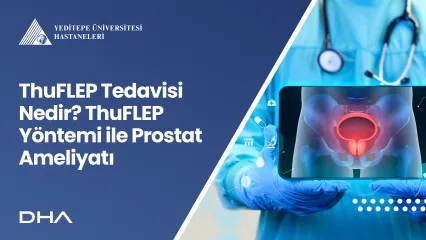 ThuFLEP Tedavisi Nedir? ThuFLEP Yöntemi ile Prostat Ameliyatı