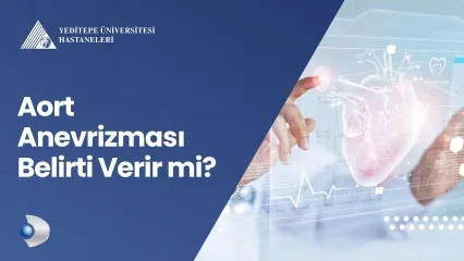 Aort Anevrizması Belirti Verir mi?