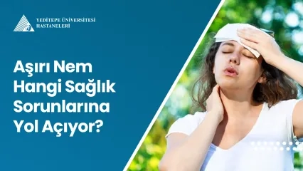 Aşırı Nem Hangi Sağlık Sorunlarına Yol Açıyor?