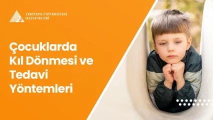 Çocuklarda Kıl Dönmesi ve Tedavi Yöntemleri