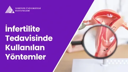 İnfertilite Tedavisinde Kullanılan Yöntemler