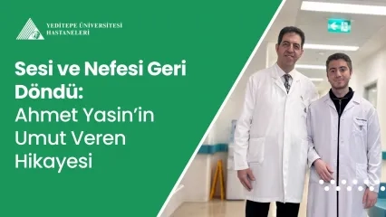 Sesi ve Nefesi Geri Döndü: Ahmet Yasin’in Umut Veren Hikayesi