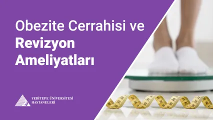 Obezite Cerrahisi ve Revizyon Ameliyatları