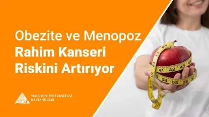 Obezite ve Menopoz Rahim Kanseri Riskini Artırıyor