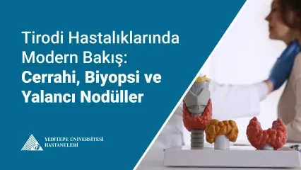 Tiroid Hastalıklarında Cerrahi, Biyopsi ve Yalancı Nodüller