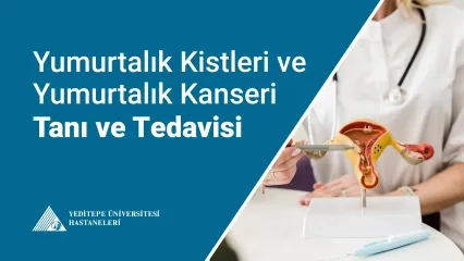Yumurtalık Kisti & Yumurtalık Kanserlerinin Tanı ve Tedavisi