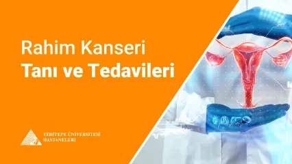 Rahim Kanseri Tanı ve Tedavileri 