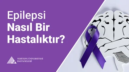 Epilepsi Nasıl Bir Hastalıktır?