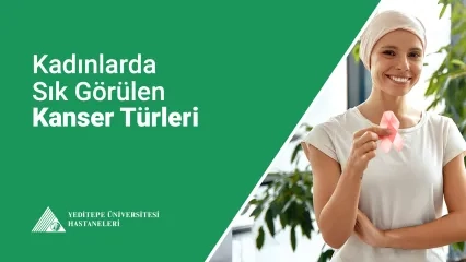 Kadınlarda Görülen Kanser Türleri