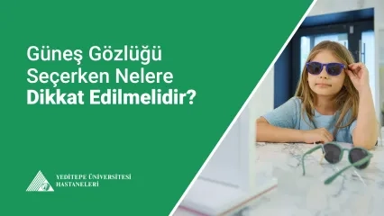 Güneş Gözlüğü Seçerken Nelere Dikkat Edilmelidir?