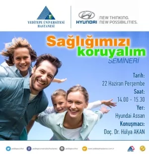 Doç. Dr. Hülya Akan "Sağlığımızı Koruyalım" semineri ile Hyundai Assan'da!