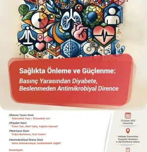 Sağlıkta Önleme ve Güçlenme: Basınç Yarasından Diyabete, Beslenmeden Antimikrobiyal Dirence